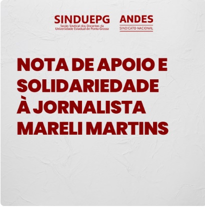 Sinduepg manifesta solidariedade à jornalista Mareli Martins por ataques feitos por Sandro Alex e assessores de Rangel